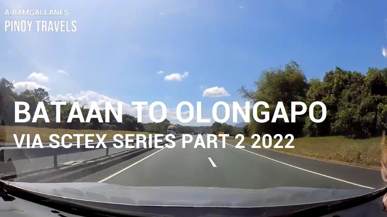 BATAAN TO SUBIC BAY FREEPORT ZONE VIA SCTEX SERIES PART 2