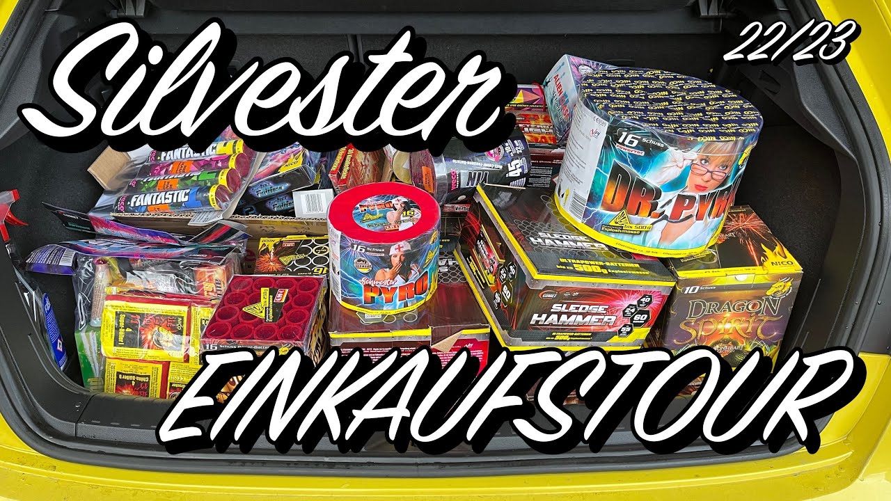 SILVESTER FEUERWERK EINKAUFSTOUR 2022/2023 - ENDLICH WIEDER!!! PYRO ESKALATION!!! ES GEHT WIEDER LOS