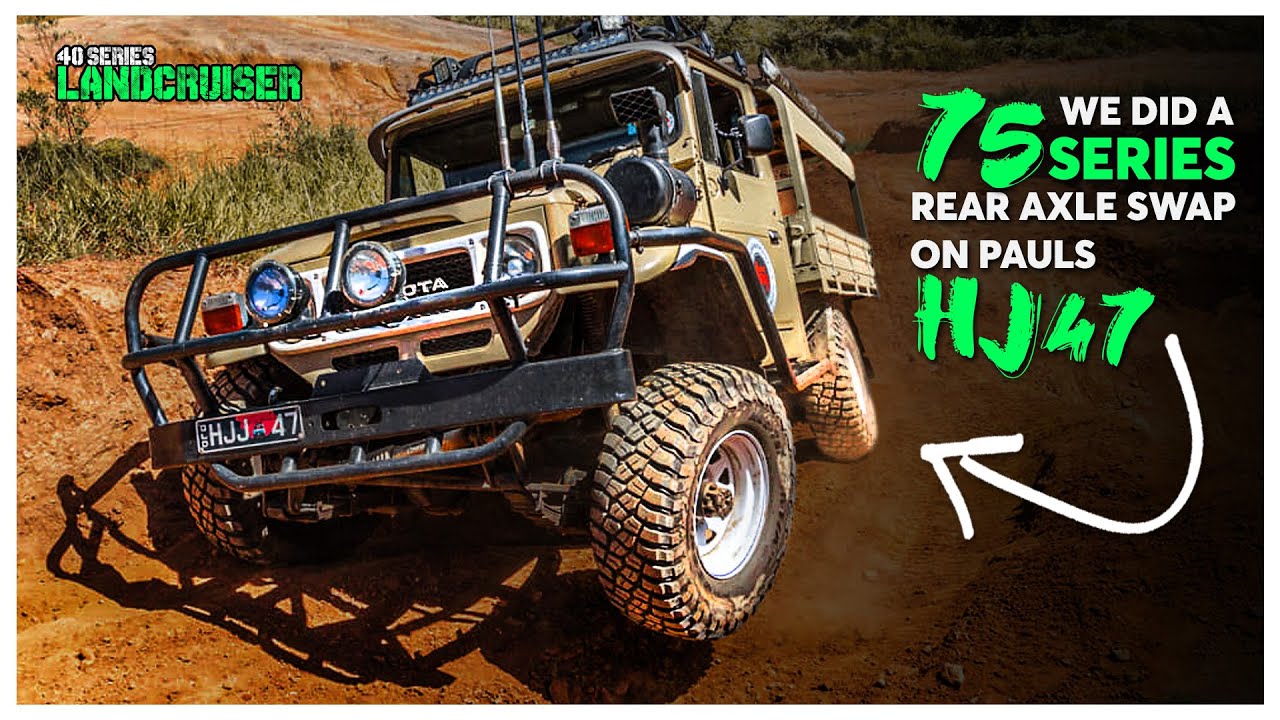 75 Series Rear Axle Swap into Paul's HJ47 - Mr Landcruiser