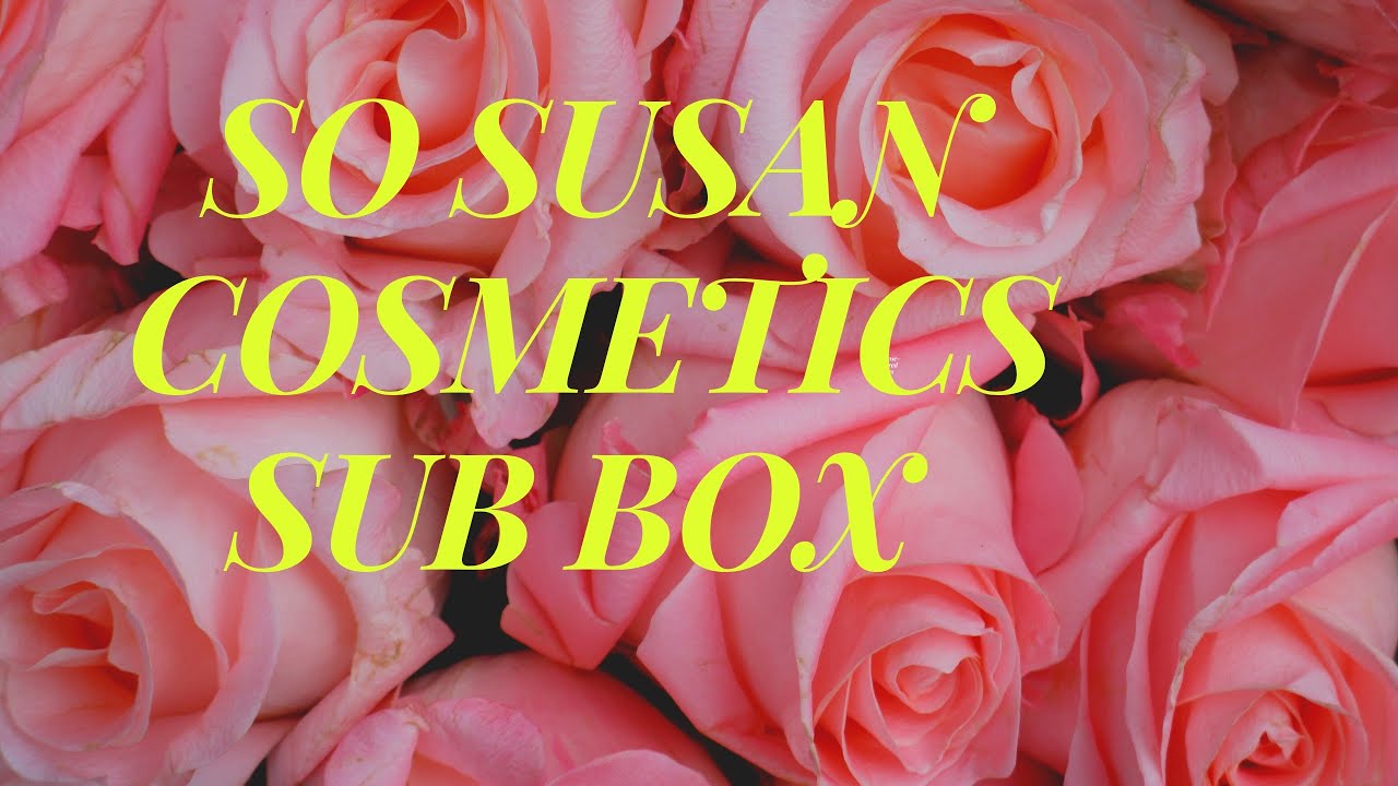 Unboxing So Susan Cosmetics