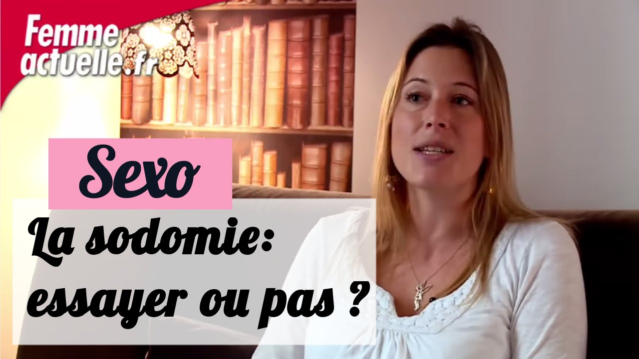La sodomie : essayer ou pas ? Les conseils d'une sexologue