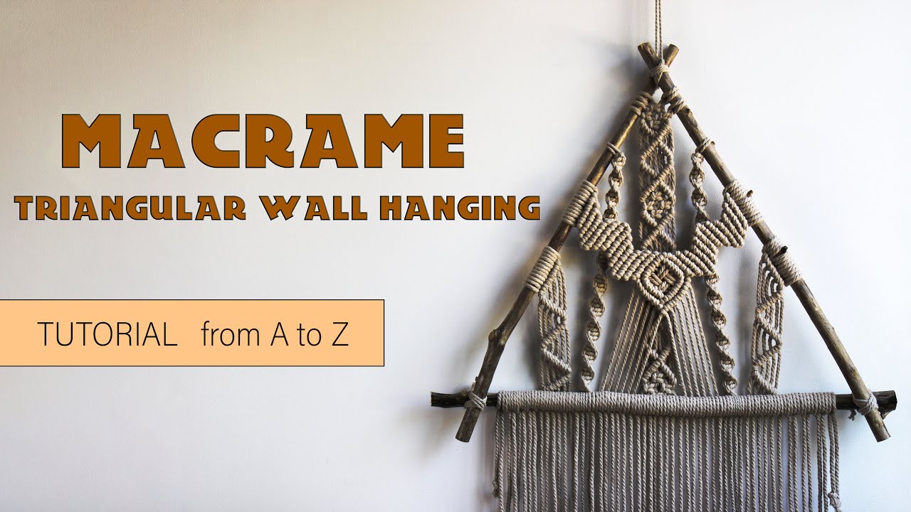 Tutorial Macrame Triangular Wall Hanging / Macrame Wall Hanging from A to Z