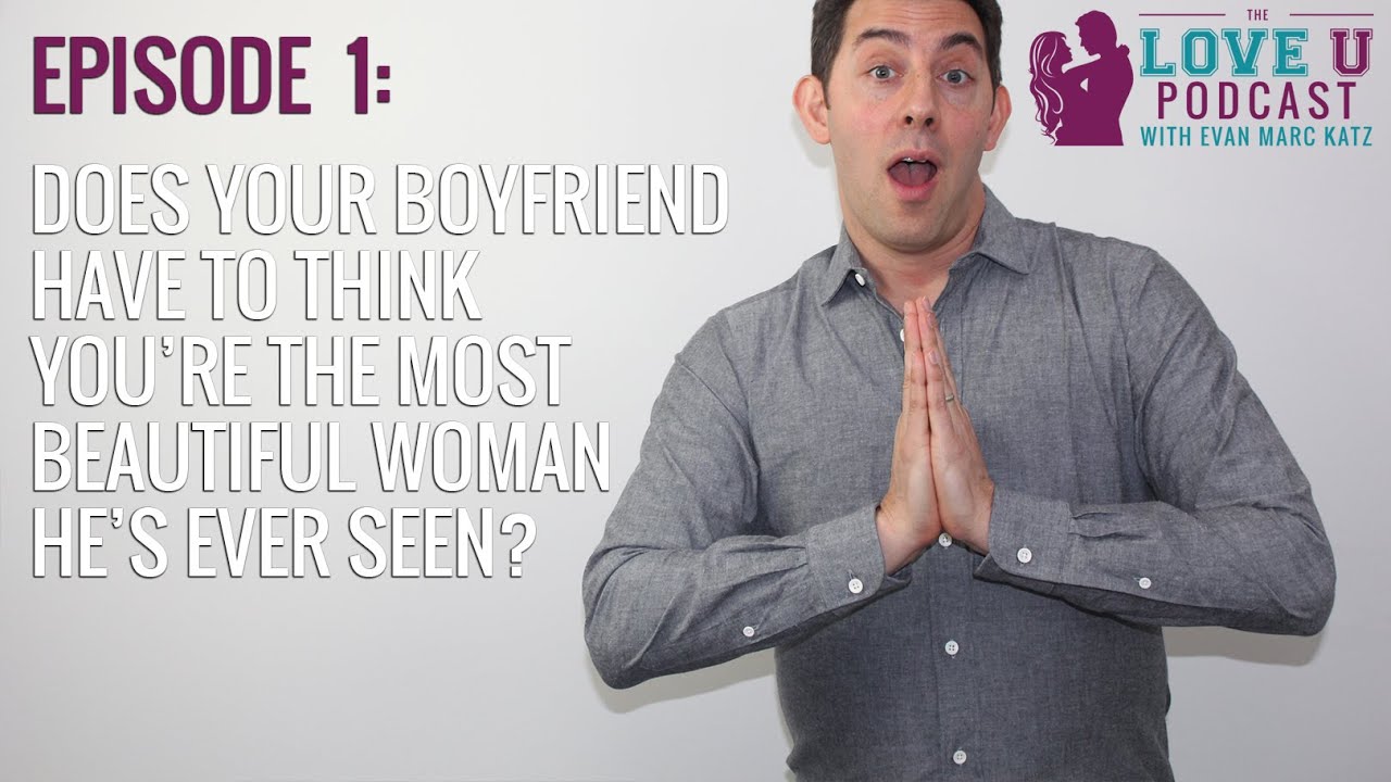 Does Your Boyfriend Have To Think You're the Most Beautiful Woman He's Ever Seen? (Part 2)