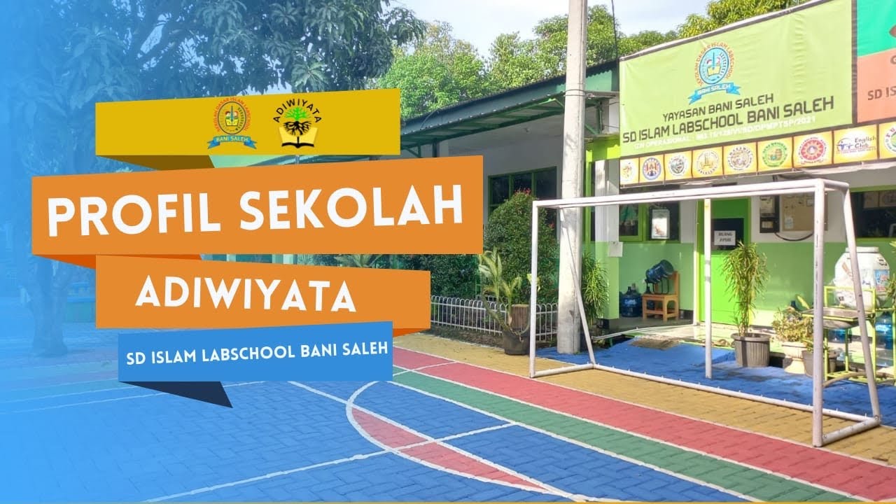 PROFIL JUARA 1 SEKOLAH ADIWIYATA KABUPATEN BEKASI SD ISLAM LABSCHOOL BANI SALEH SETU
