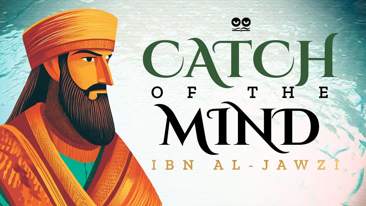 The Catch of the Mind (Captured Thoughts) by Ibn Al-Jawzi | Audiobook with Text