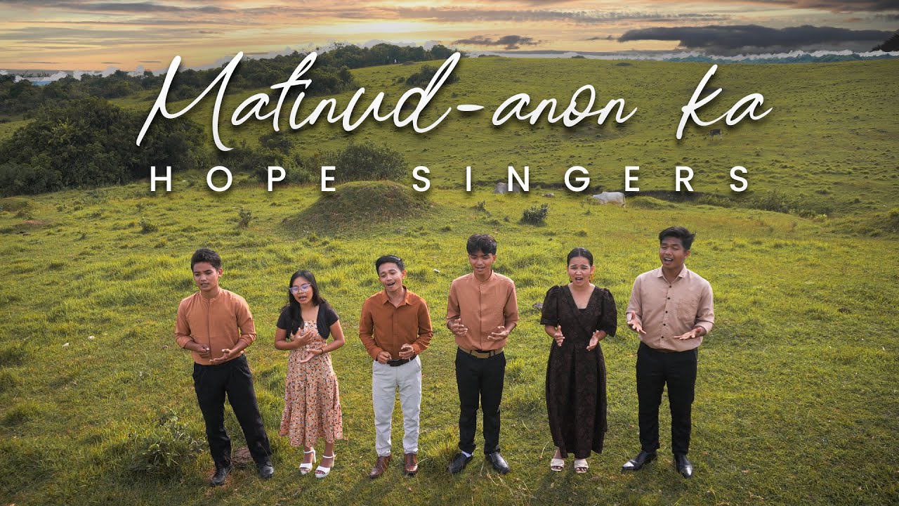 Matinud-anon Ka - HOPE Singers COVERS 2025 | Christian Worship Song