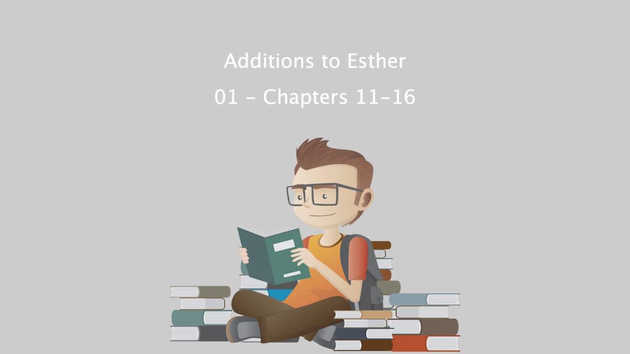 Additions to Esther - 01 - Chapters 11-16.mp4