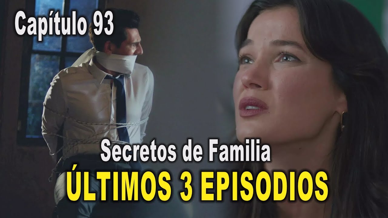 Secretos de Familia - Cap&iacute;tulo 93 / &Uacute;LTIMOS 3 EPISODIOS