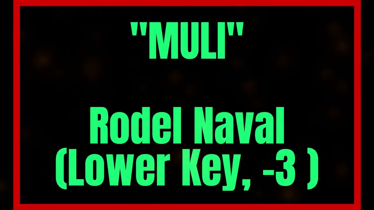 Muli by Rodel Naval Lower Key Karaoke