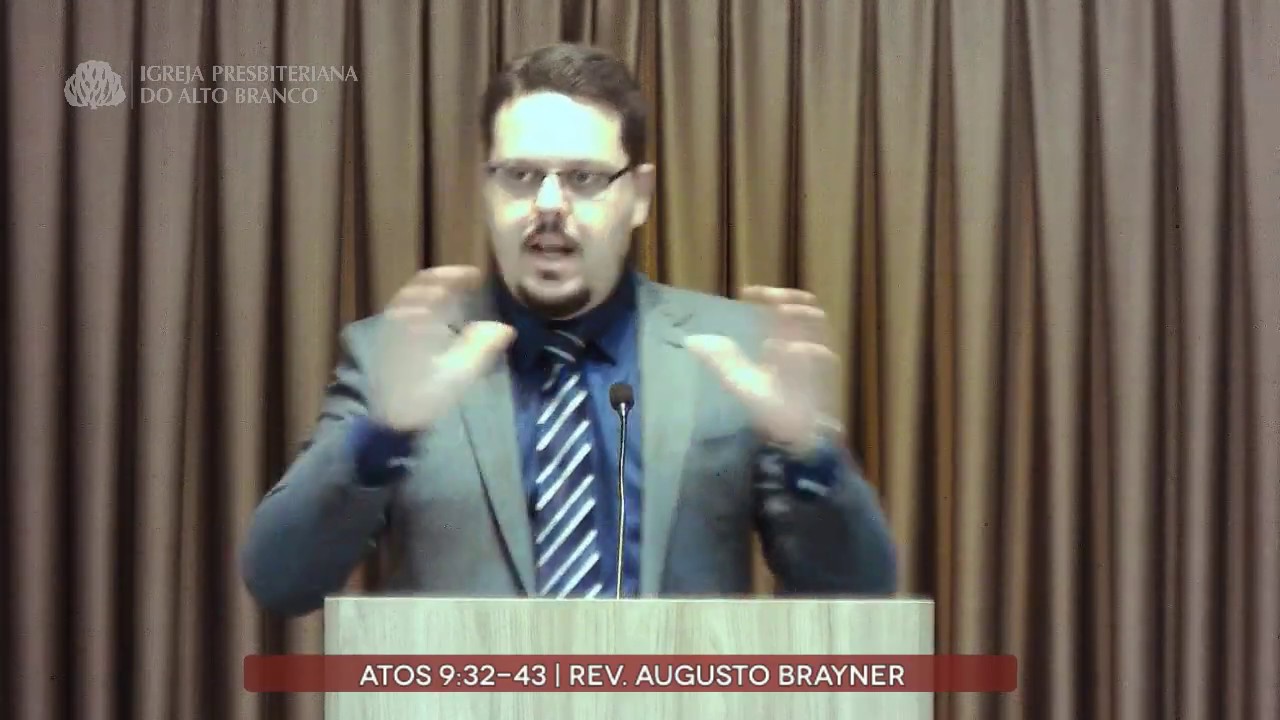 Pregação em Atos 9:32-43 | Rev. Augusto Brayner