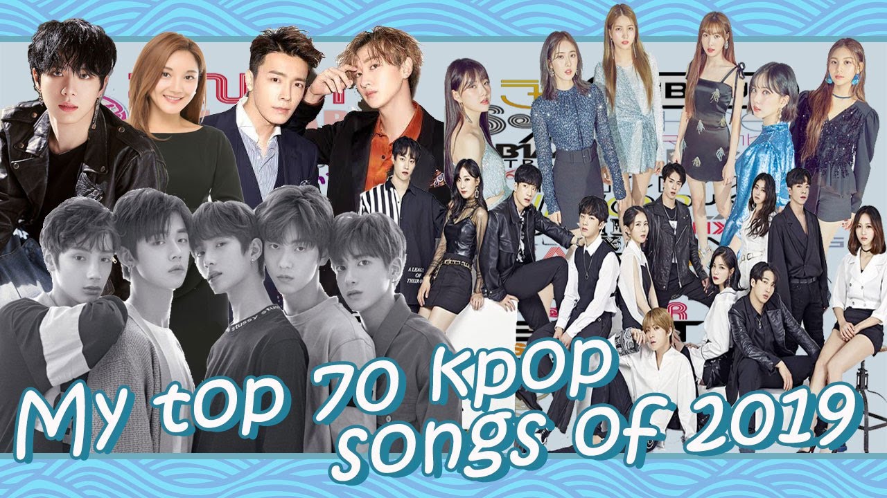 My Top 70 kpop of 2019 ( + link of my top jpop songs of 2019 in the description)