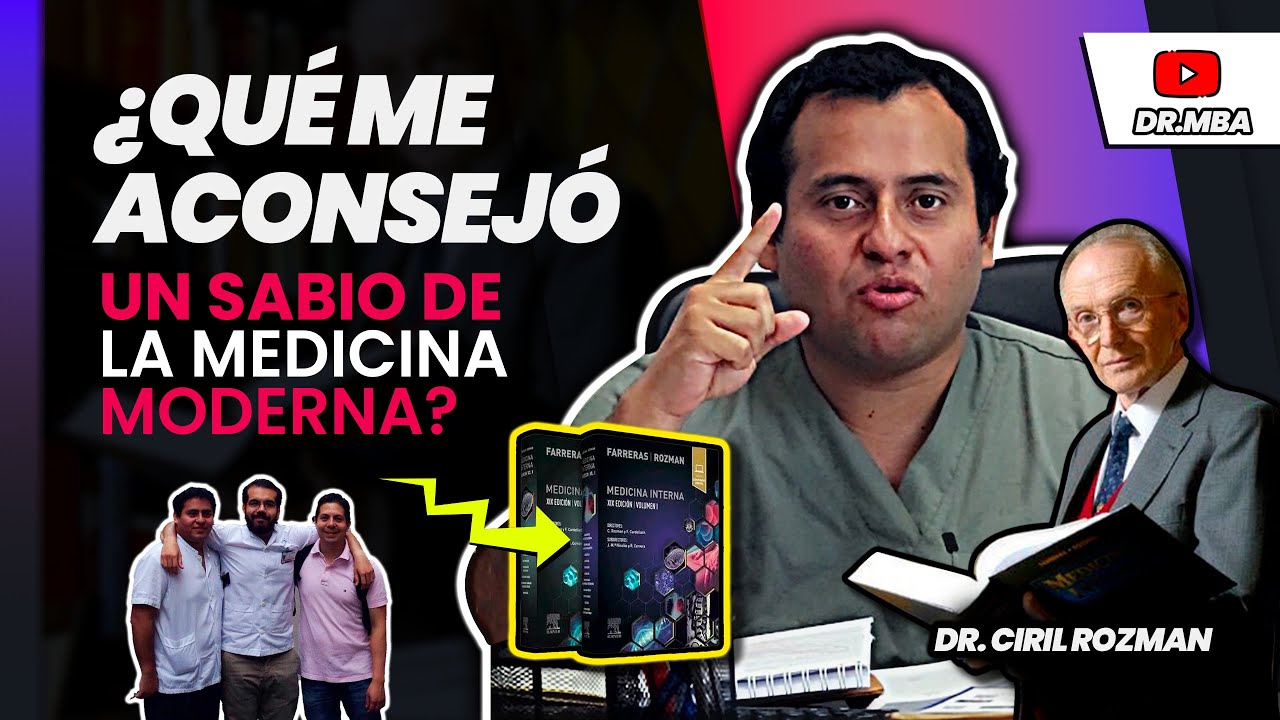 ¿Qué me aconsejó Ciril Rozman? , el co autor del libro de Medicina Interna Farreras Rozman