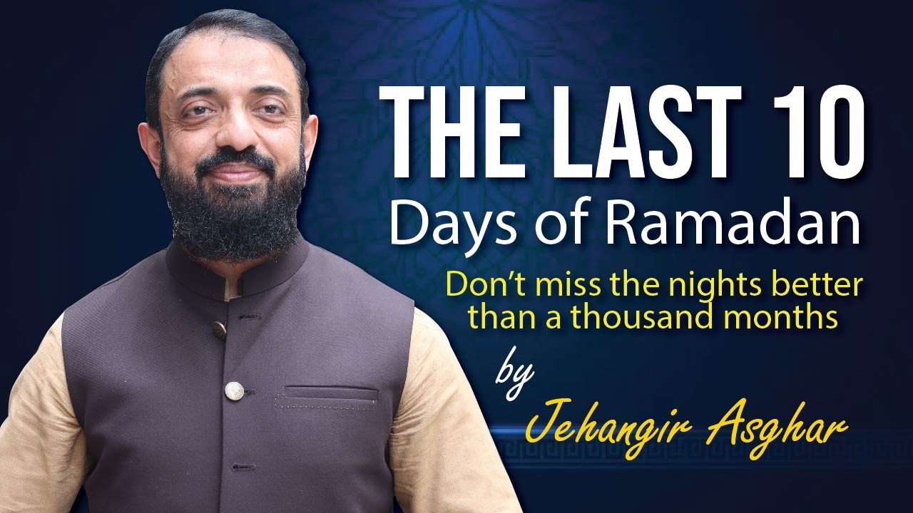 The Last 10 Days of Ramadan | Focus on Ibadah with Sir Jehangir