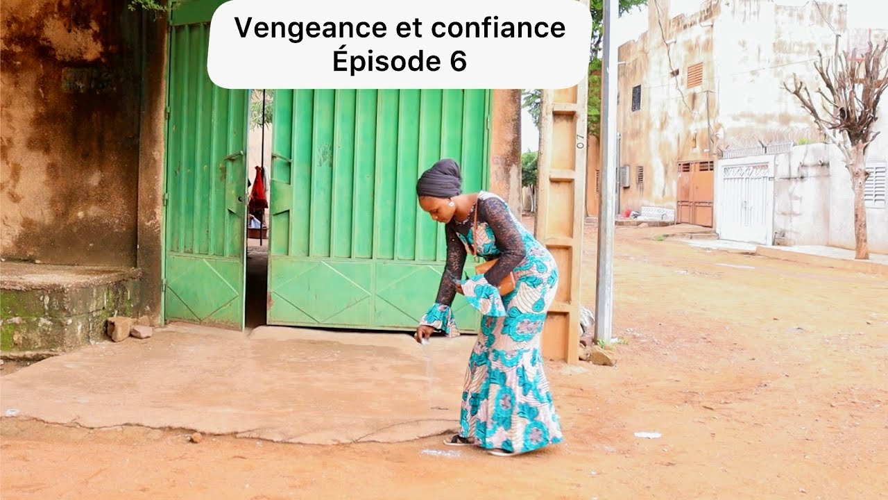 Vengeance et confiance épisode 6 (série malienne 2025 )