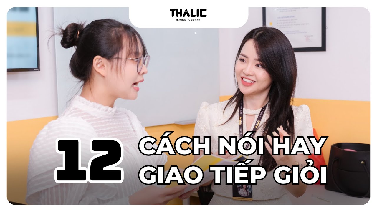 THALIC VOICE | 12 CÁCH NÓI HAY, GIAO TIẾP GIỎI CÙNG MC TRUYỀN HÌNH #thalicvoice #top12 #giaotiep
