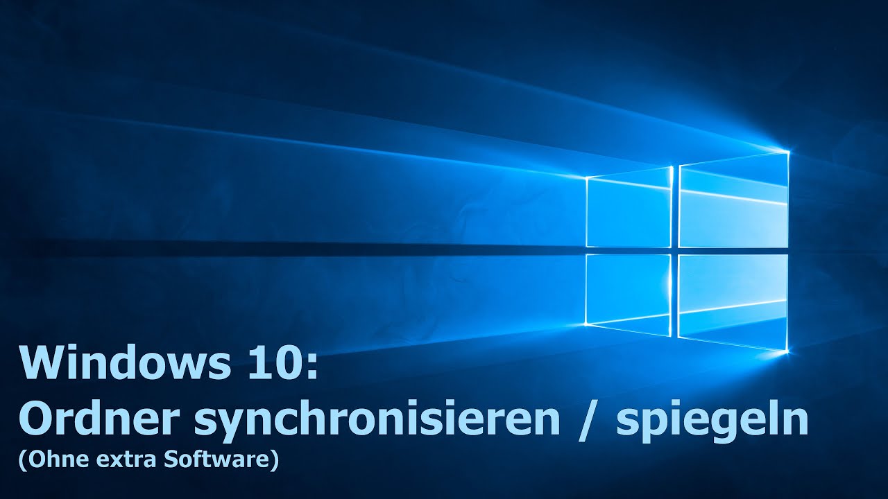 Windows 10 - Ordner synchronisieren / spiegeln ohne externe Tools / Programme