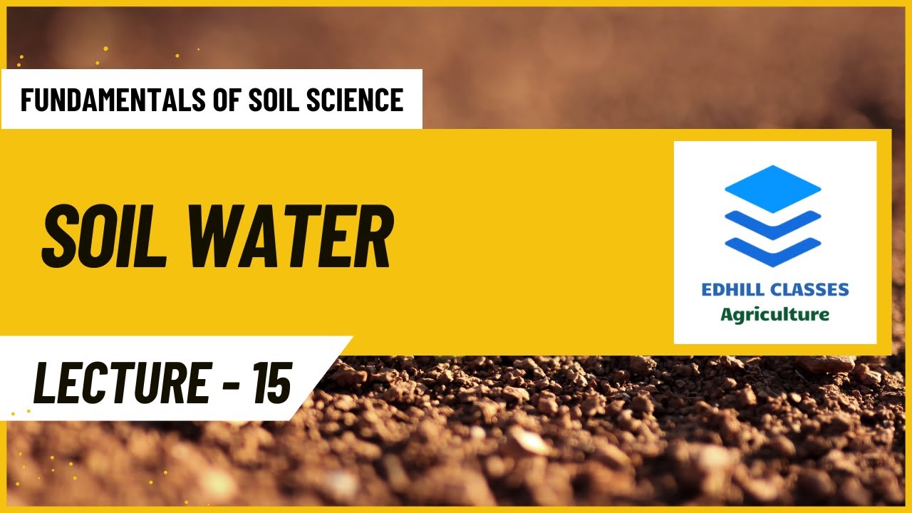 L 15 Soil Water ( Soil Physical Properties) / Agriculture