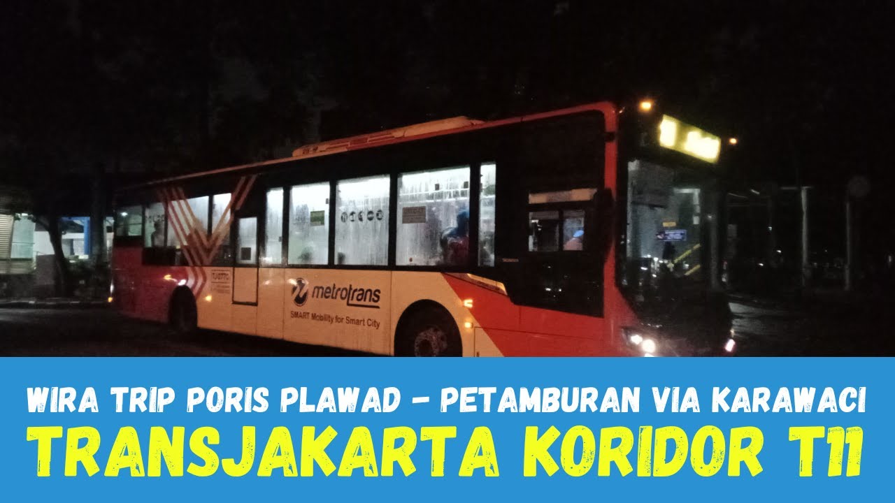 Wira VLOG Malam Hari Naik TransJakarta Koridor T11 dari Poris Plawad Hingga ke Petamburan FULL