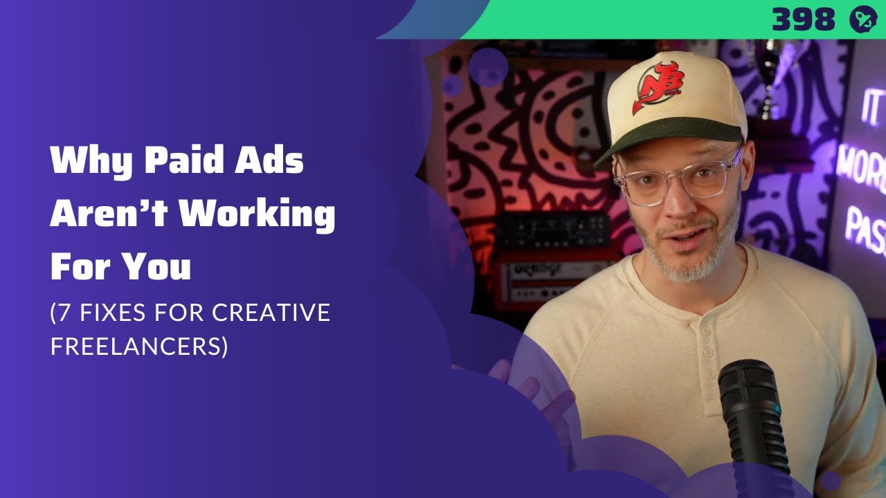 398: Why Paid Ads Aren’t Working For You (7 Fixes for Creative Freelancers)