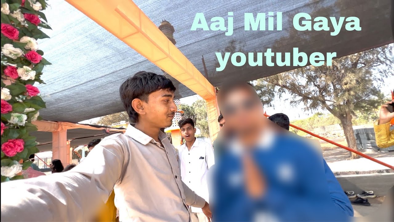 Aaj mil gaya youtuber