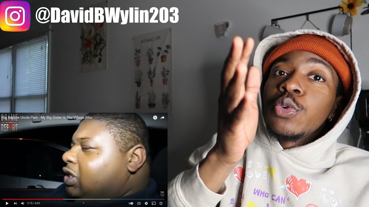 HE HAS TO DISOWN HER!!! Big Narstie Uncle Pain - My Big Sister is The Village Bike AMERICAN REACTION