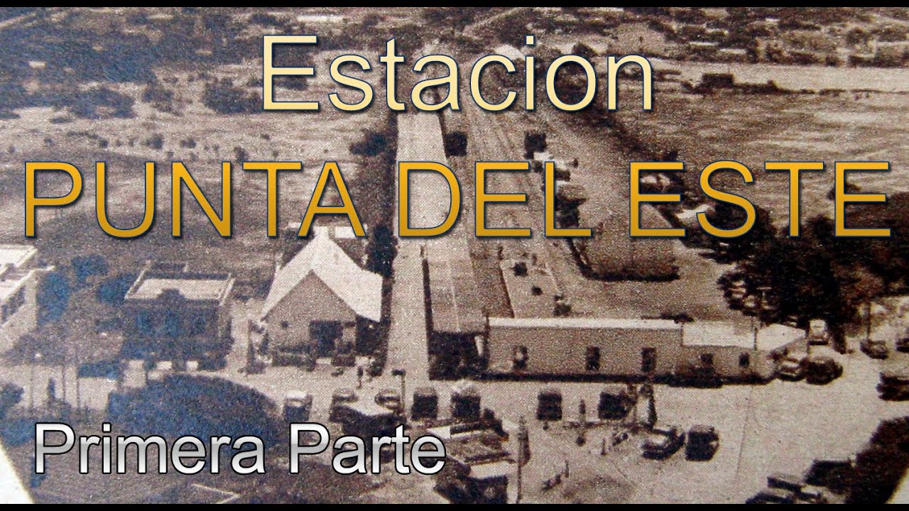 ATU Antologias - El Ferrocarril a Punta del Este (Primera Parte)
