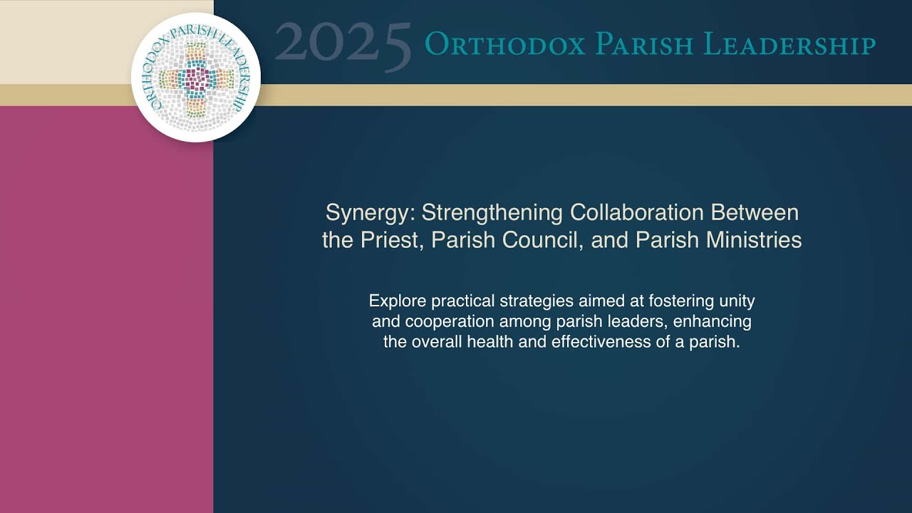 Synergy: Strengthening Collaboration Between the Priest, Parish Council, and Ministries - 2025 O...