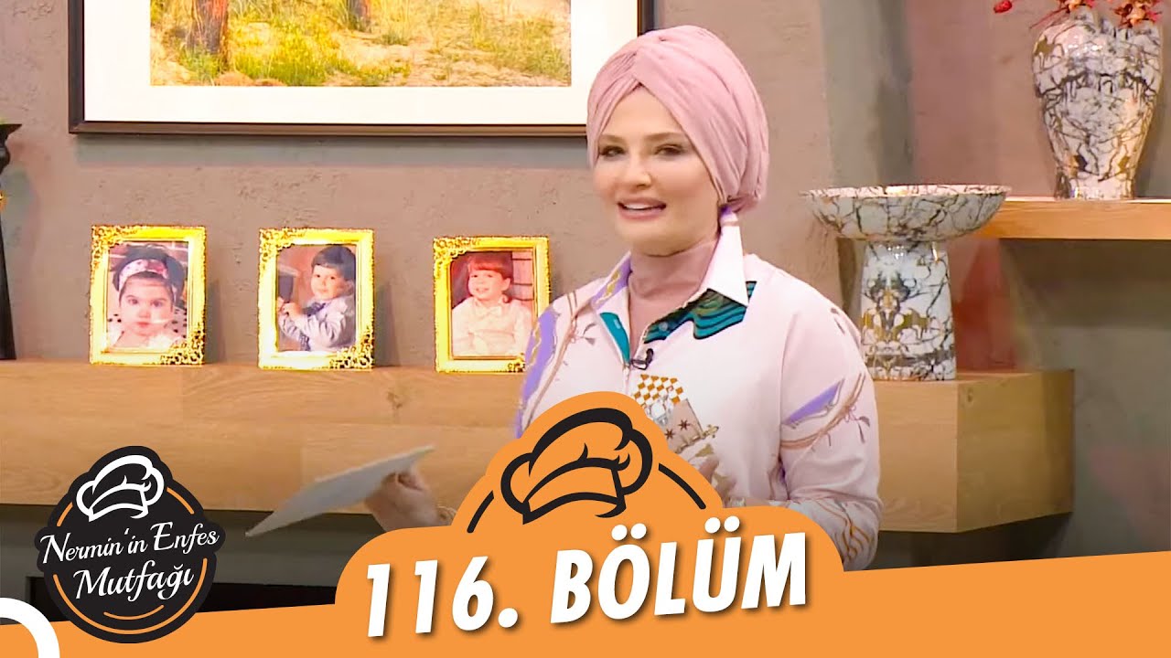 Nermin’in Enfes Mutfağı 116. Bölüm (7 Eylül 2021) - Meltem Açıkel