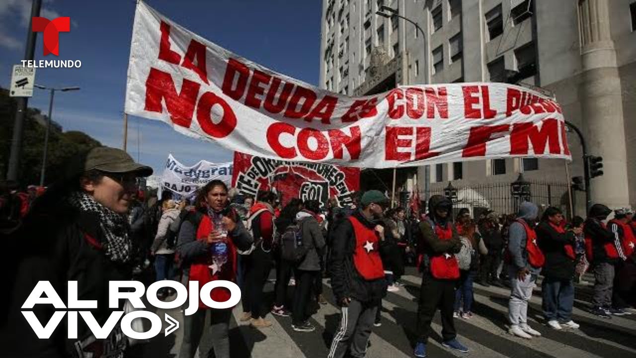 Argentinos marchan para exigir al gobierno que no pague la deuda al FMI | Al Rojo Vivo | Telemundo