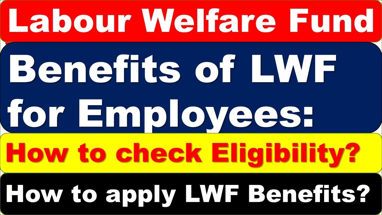 Labour Welfare Fund Benefits: Eligibility & How to Apply and Claim LWF Benefits? #LWF #HR #Employee🔥