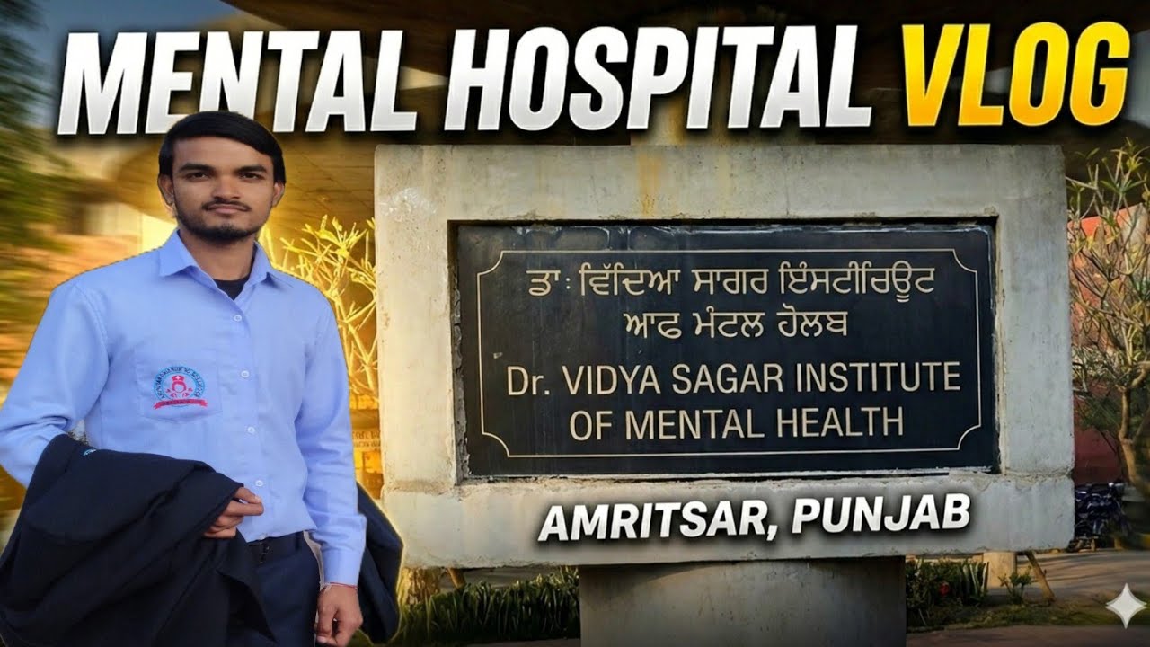 Mental hospital vlog  मेंटल हॉस्पिटल व्लॉग अमृतसर vidya sagar mental hospital amritsar
