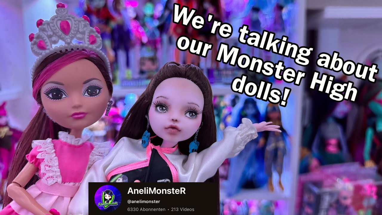 Talking about Monster High dolls feat. AneliMonsteR!