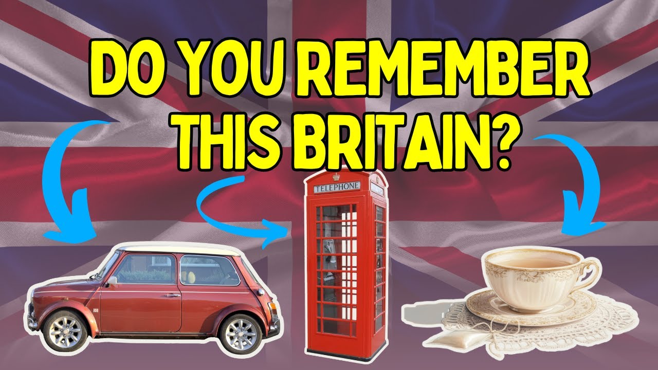 Test Your Memory of Britain’s Good Old Days!