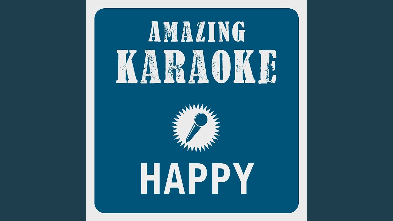 Happy (Karaoke Version) (Originally Performed By Pharrell Williams)