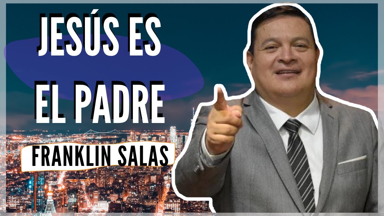 IMPACTANTE ENSEÑANZA DE UNICIDAD 🟣 JESÚS ES EL PADRE 🟣 PASTOR FRANKLIN SALAS