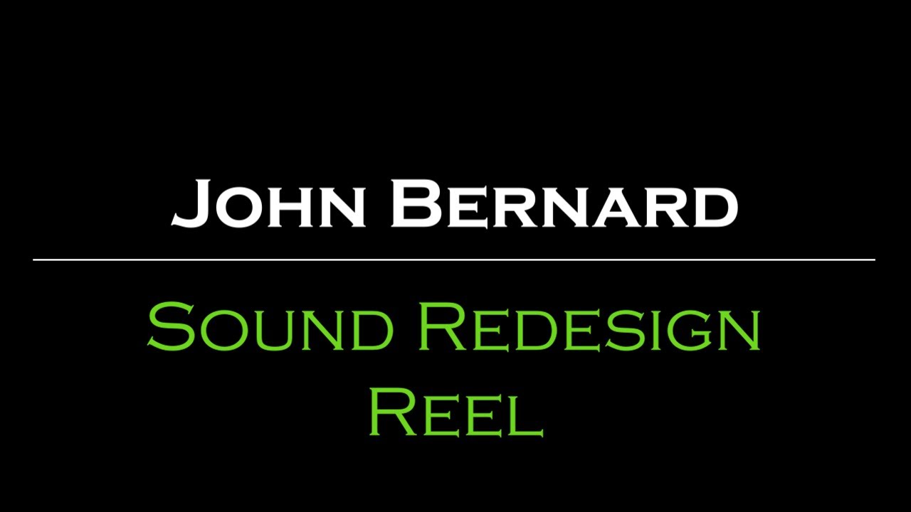 Sound Redesign Reel - John Bernard (2024)