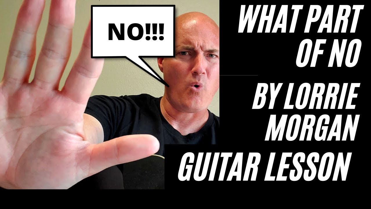 What Part of No by Lorrie Morgan Guitar Lesson and Guitar Tutorial