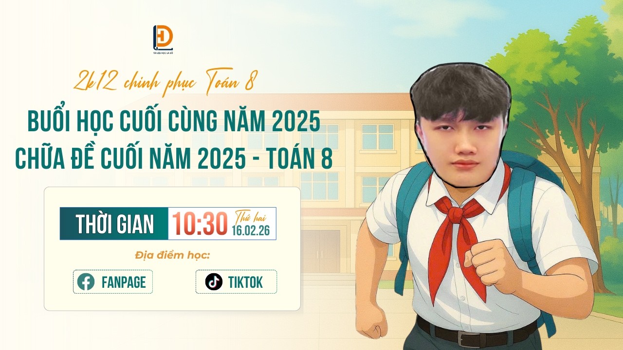 TOÁN 8 | CHỮA ĐỀ CUỐI CÙNG NĂM 2025 - ÔN THI GIỮA HKII