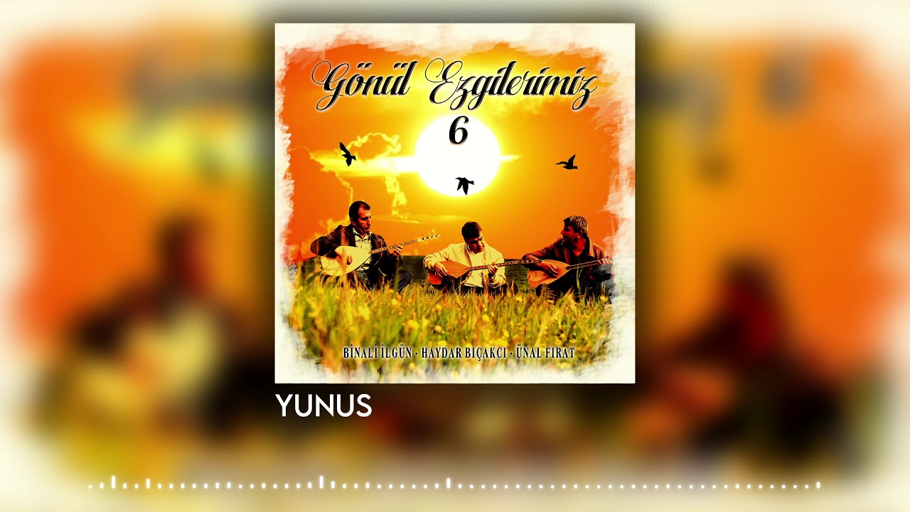 Binali İlgün & Haydar Bıçakcı & Ünal Fırat - Yunus [ Gönül Ezgilerimiz 6 ]