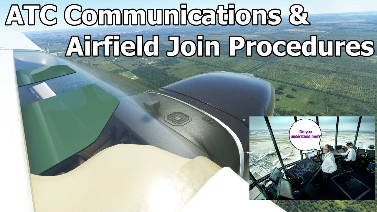 ATC Communications & Airfield Join Procedures with Real Airline Pilot & Flight Instructor