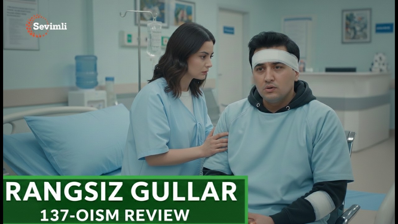 Rangsiz gullar 137-Qism / full reviwe