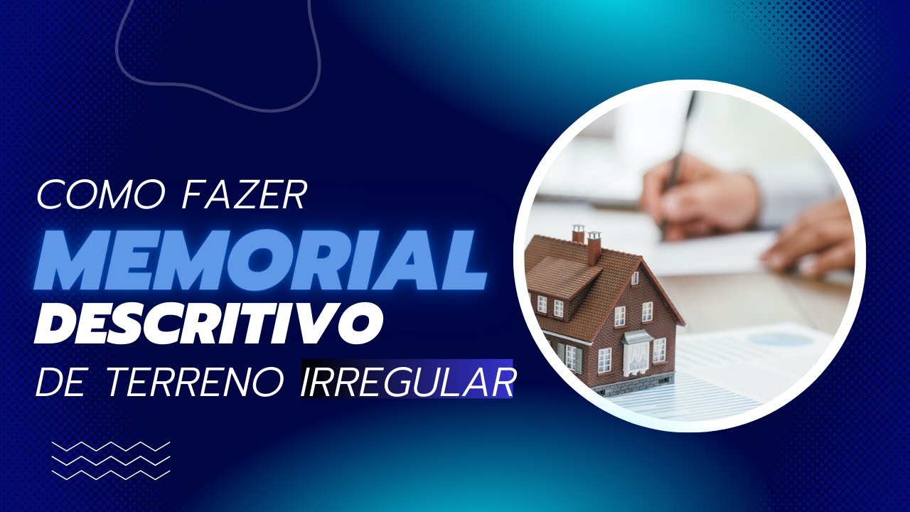 COMO FAZER MEMORIAL DESCRITIVO DE TERRENO - Passo a Passo. #MemorialDescritivo #TerrenosIrregulares
