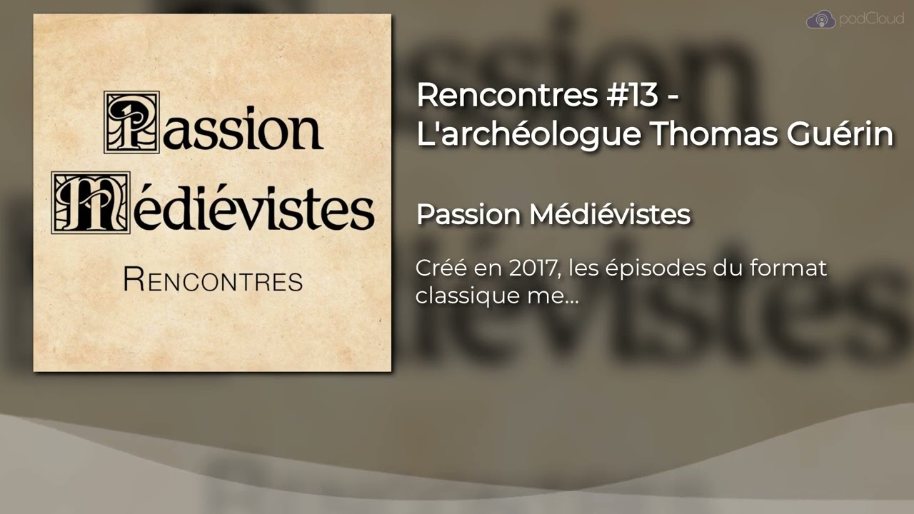 L’archéologue Thomas Guérin - Rencontres #13