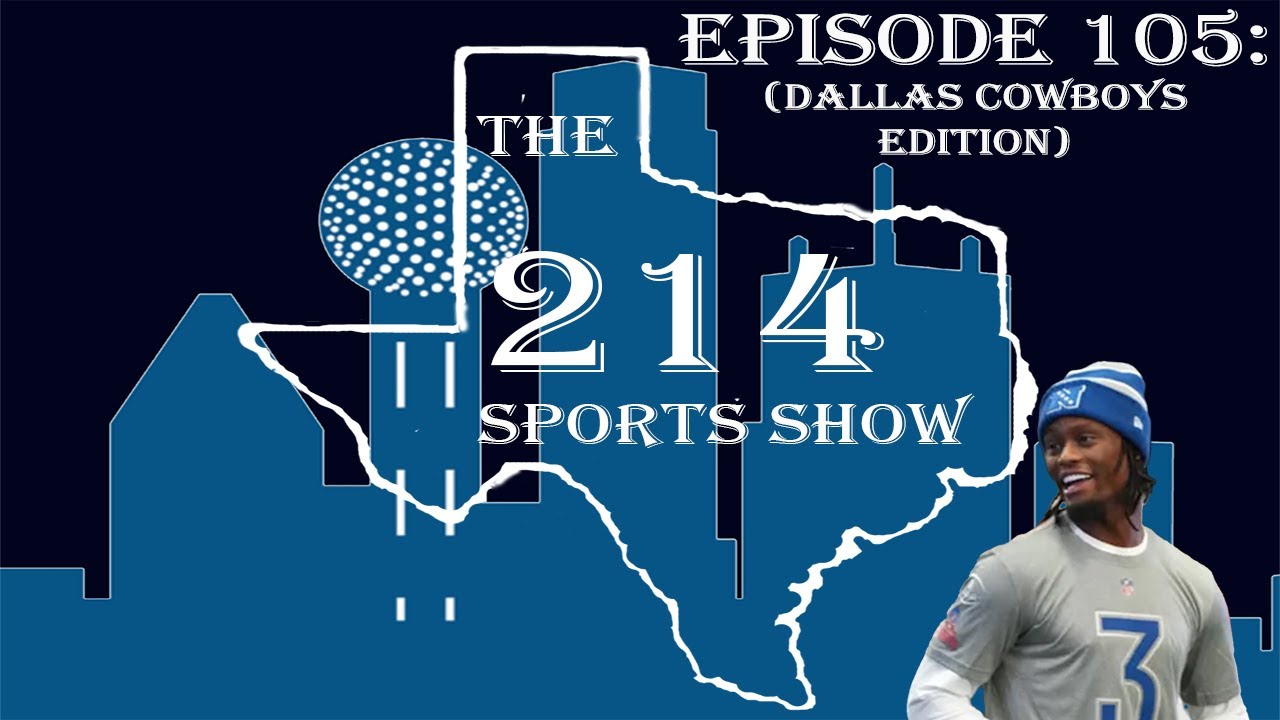 214 Sports Show Episode 105 (Dallas Cowboys Segment): Good or Bad To Franchise Tag George Pickens?