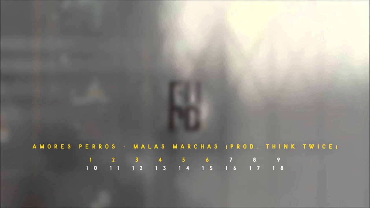 06.Amores Perros - Malas marchas (Prod. Think Twice)