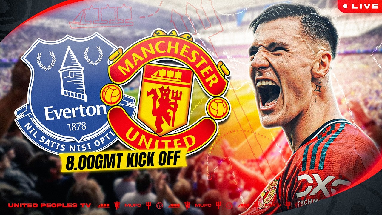 Everton vs Manchester United LIVE MATCHDAY BUILD UP