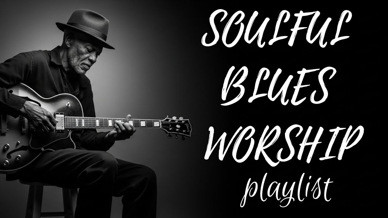 Sacred Soul Gospel Blues | Music That Restores Your Spirit