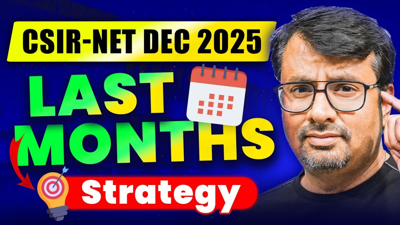 CSIR-NET Dec. 2025 | Last Months Strategy | By GP Sir