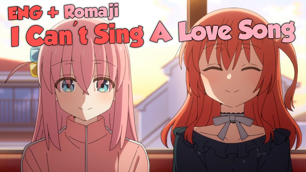 Kessoku Band - I Can't Sing A Love Song [ENG/Romaji + BoKita]