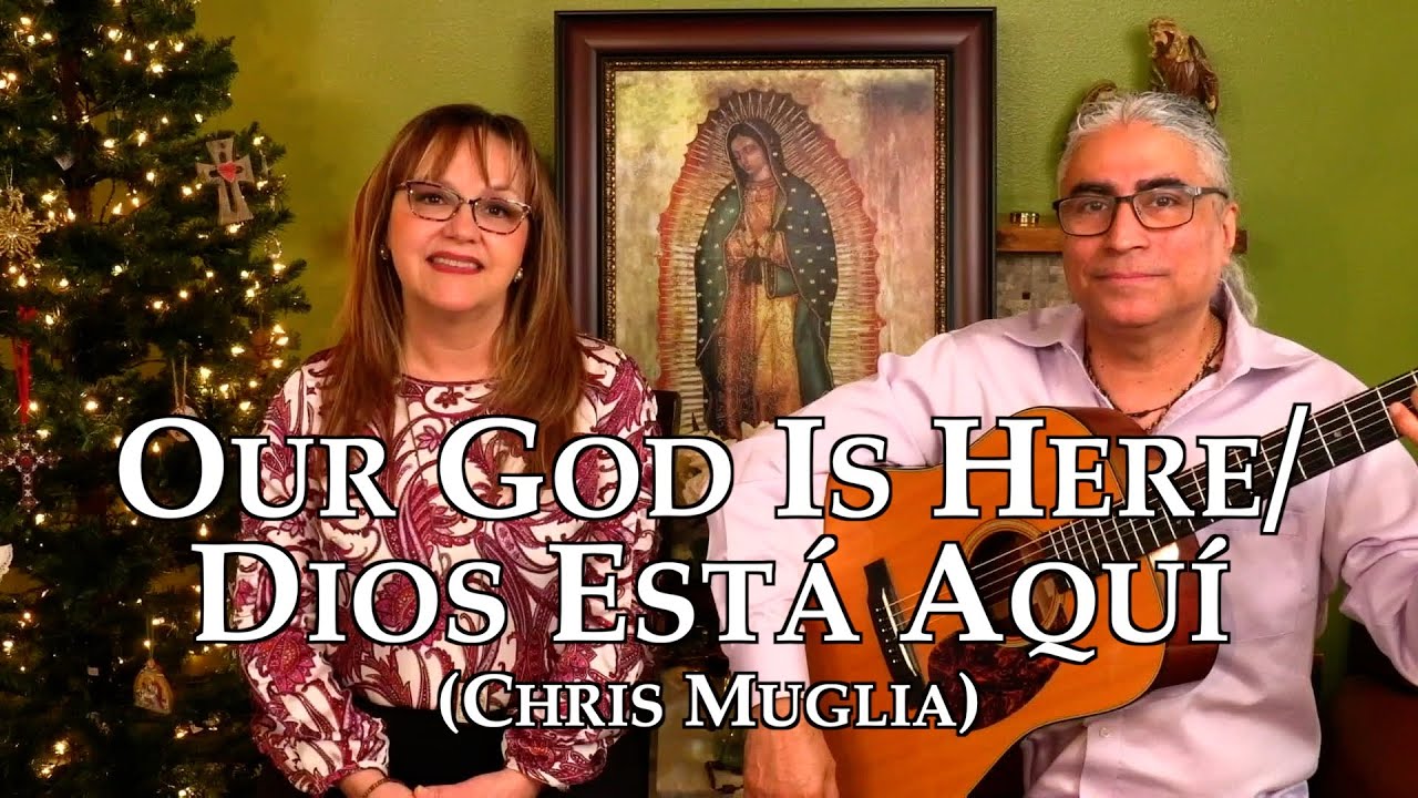 Our God Is Here/Dios Está Aquí (Chris Muglia)